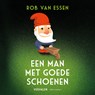 Een man met goede schoenen - Rob van Essen - 9789025470241