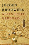 Alles echt gebeurd - Jeroen Brouwers - 9789025473464