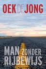 Man zonder rijbewijs - Oek de Jong - 9789025473600
