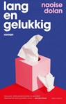 Lang en gelukkig - Naoise Dolan - 9789025474829