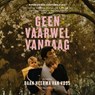 Geen vaarwel vandaag - Daan Heerma van Voss - 9789025475468