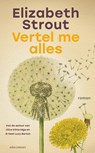 Vertel me alles - Elizabeth Strout - 9789025476281