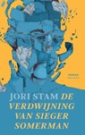 De verdwijning van Sieger Somerman - Jori Stam - 9789025476816
