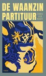 De waanzinpartituur - Emma van Hooff - 9789025477691
