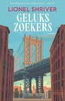Gelukszoekers - Lionel Shriver - 9789025478513