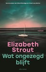 Wat ongezegd blijft - Elizabeth Strout - 9789025478650