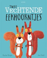 Twee vechtende eekhoorntjes, Rachel Bright -  - 9789025767341