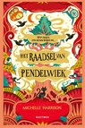 Het raadsel van Pendelwiek - Michelle Harrison - 9789025776930