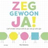 Zeg gewoon ja! - Nia Roberts - 9789025779979