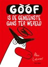 Goof is de gemeenste gans ter wereld - Alex Latimer - 9789025780494