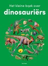 Het kleine boek over dinosauriërs - Sarah Walker ; Samantha Gray - 9789025781750