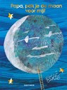 Papa, pak je de maan voor mij? - Eric Carle - 9789025782399