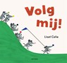 Volg mij! - Liset Celie - 9789025782467