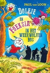 Dolfje en Foeksia in het Weerwolvenbos, Paul van Loon -  - 9789025875305