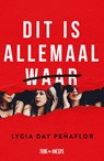 Dit is allemaal waar - Lygia Day Peñaflor - 9789025875718