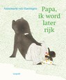 Papa, ik word later rijk - Annemarie van Haeringen - 9789025878818