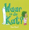 Waar is de kat? - Eva Eland - 9789025885830