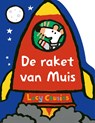 De raket van Muis - Lucy Cousins - 9789025887315
