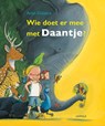 Wie doet er mee met Daantje? - Aron Dijkstra - 9789025887926