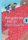 Het geheim van de superkracht - Simone Arts ; ivan & ilia - 9789025887964