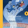 Het geheim van Amsterdam - André Kuipers - 9789025888671