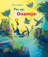 Pas op, Daantje! - Aron Dijkstra - 9789025889593