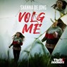 Volg me - Shanna de Jong - 9789025890575