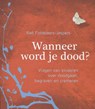 Wanneer word je dood? - Riet Fiddelaers-Jaspers - 9789025903275