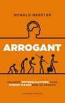 Arrogant - Ronald Meester - 9789025903473