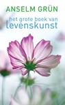 Het grote boek van levenskunst - Anselm Grün - 9789025904746