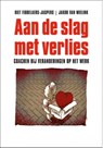 Aan de slag met verlies - Riet Fiddelaers-Jaspers ; Jacob Wielink - 9789025906047