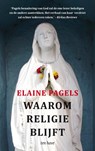 Waarom religie blijft - Elaine Pagels - 9789025907396