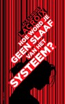 Hoe word je geen slaaf van het systeem? - Alexandre Lacroix - 9789025910853