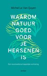 Waarom natuur goed voor je hersenen is - Michel Le Van Quyen - 9789025911096