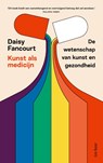 Kunst als medicijn - Daisy Fancourt - 9789025912833