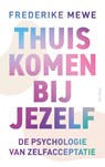 Thuiskomen bij jezelf - Frederike Mewe - 9789025912925