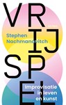 Vrij spel - Stephen Nachmanovitch - 9789025912956