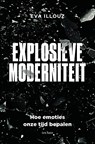 Explosieve moderniteit - Eva Illouz - 9789025913380