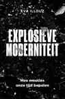 Explosieve moderniteit - Eva Illouz - 9789025913397