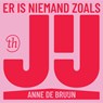 Er is niemand zoals jij - Anne de Bruijn - 9789025913823