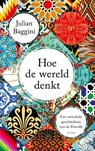 Hoe de wereld denkt - Julian Baggini - 9789025913939