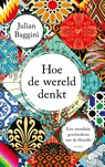 Hoe de wereld denkt - Julian Baggini - 9789025913946