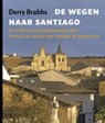De wegen naar Santiago - Derry Brabbs - 9789025958503