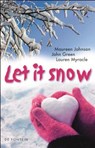 Let it snow - JOHNSON, Maureen / Green, John / Myracle, Lauren - 9789026129650