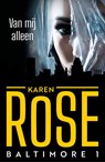 Van mij alleen - Karen Rose - 9789026133381
