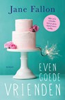 Even goede vrienden - Jane Fallon - 9789026146237