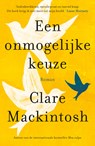 Een onmogelijke keuze - Clare Mackintosh - 9789026150142