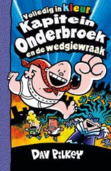 Kapitein Onderbroek en de wedgiewraak, Dav Pilkey -  - 9789026151118