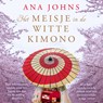 Het meisje in de witte kimono - Ana Johns - 9789026152993