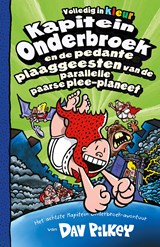 Kapitein Onderbroek en de pedante plaaggeesten van de parallelle paarse plee-planeet, Dav Pilkey -  - 9789026156434